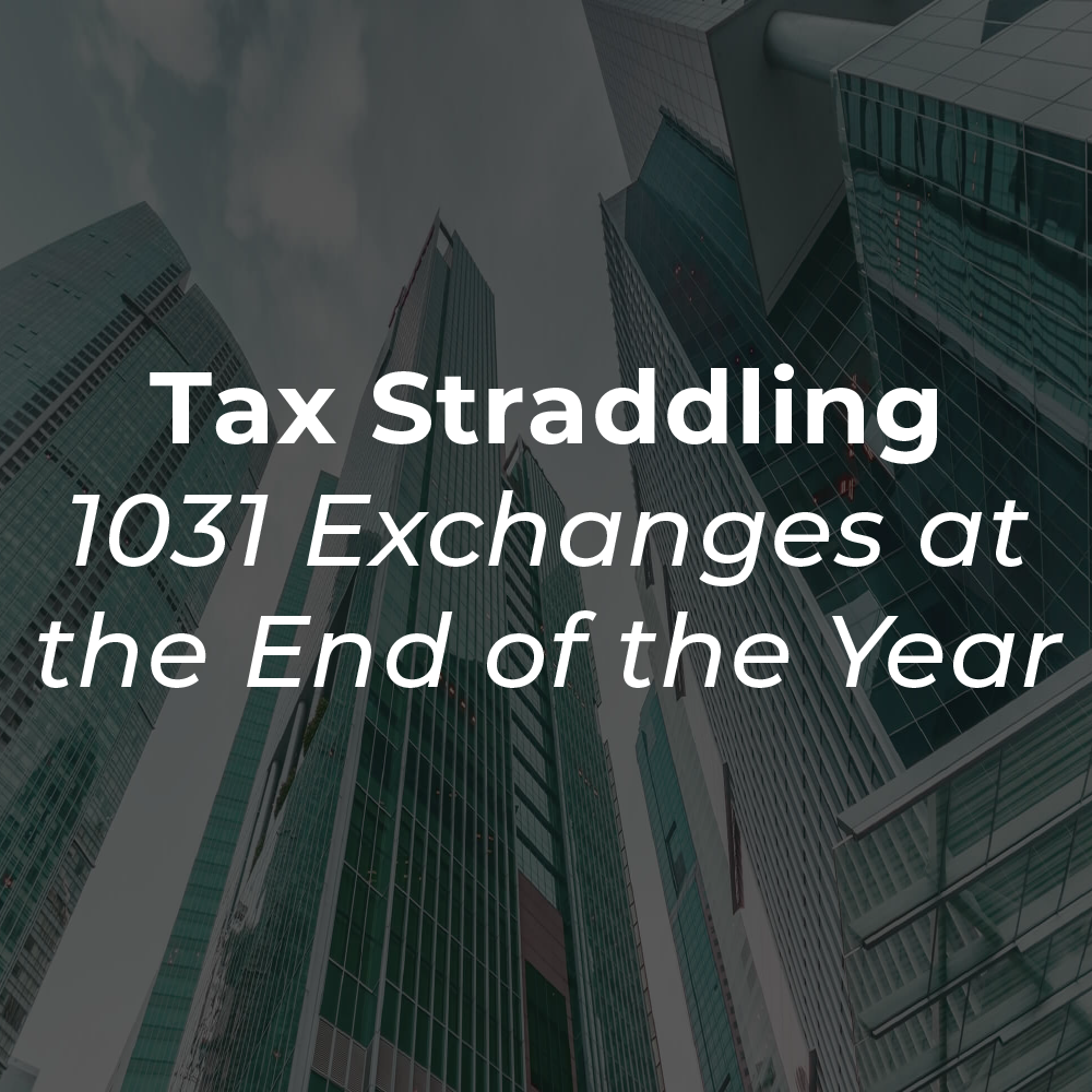 Tax Straddling - 1031 Exchanges at the End of the Year