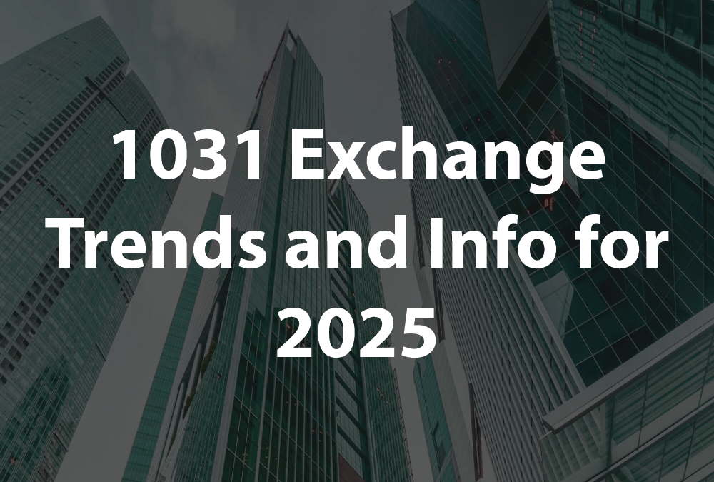 1031 Exchange Trends and Market Update 2025